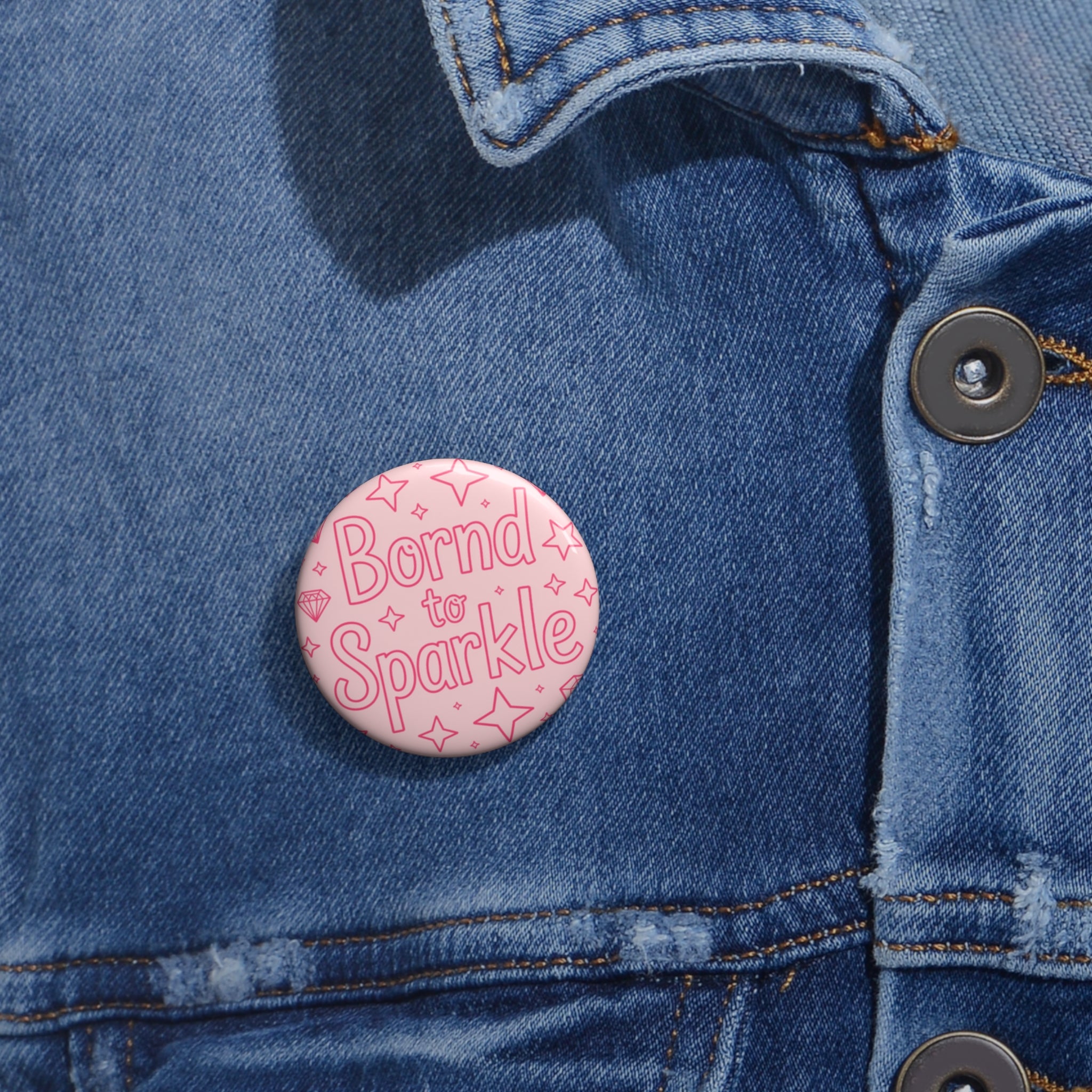 Born to Sparkle Button Pin