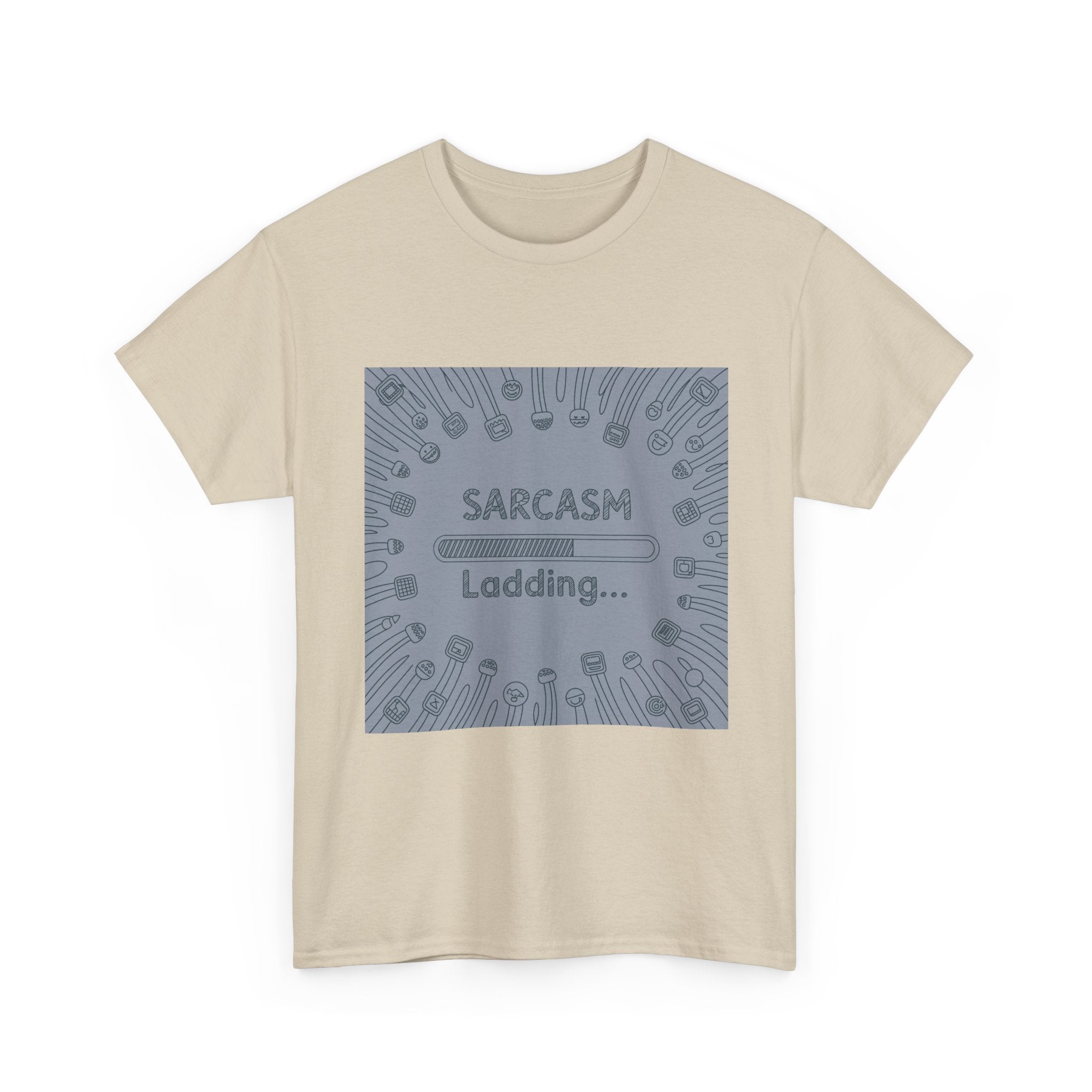 Sarcasm Loading Tee — Funny Graphic T-Shirt for Sarcastic Humor
