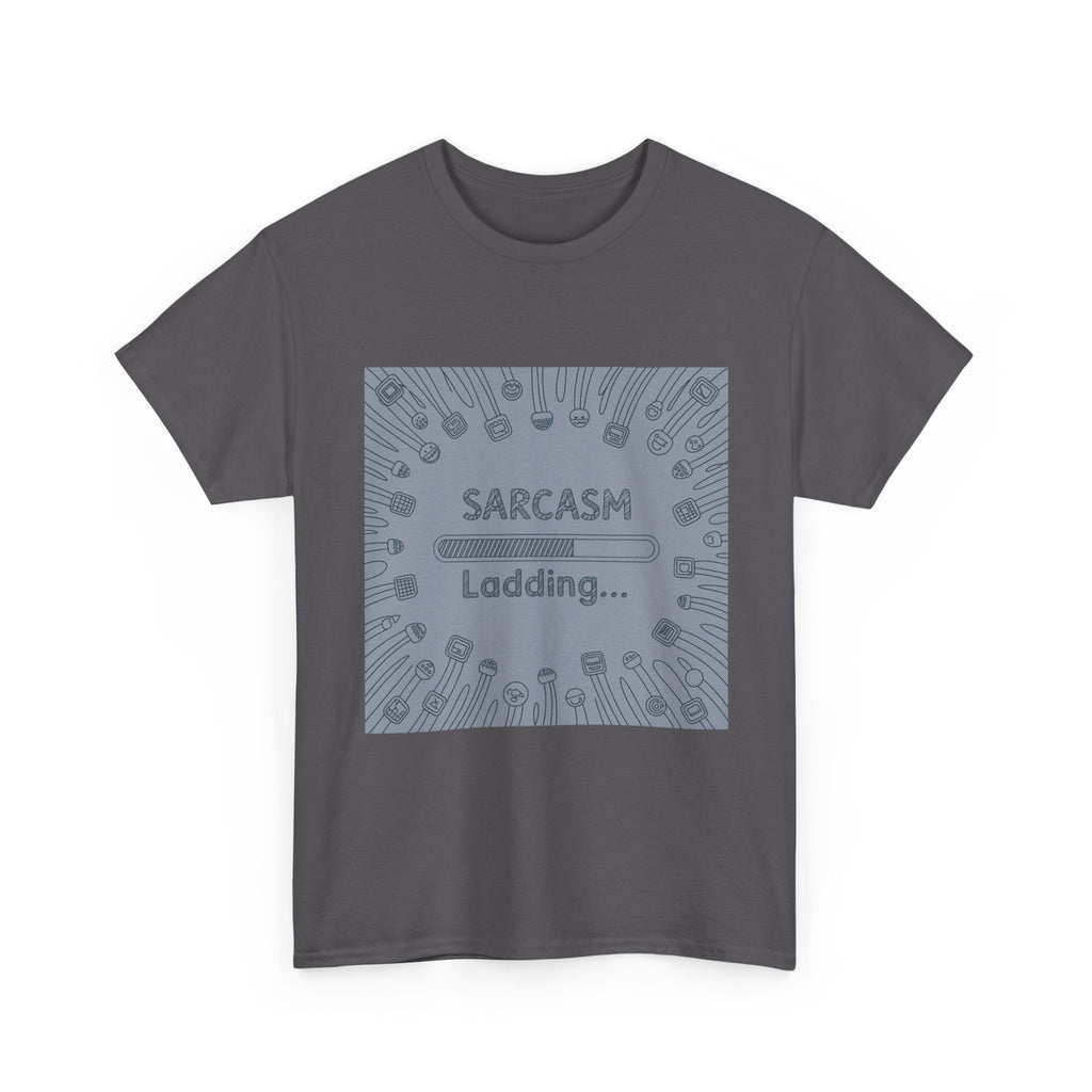 Sarcasm Loading Tee — Funny Graphic T-Shirt for Sarcastic Humor