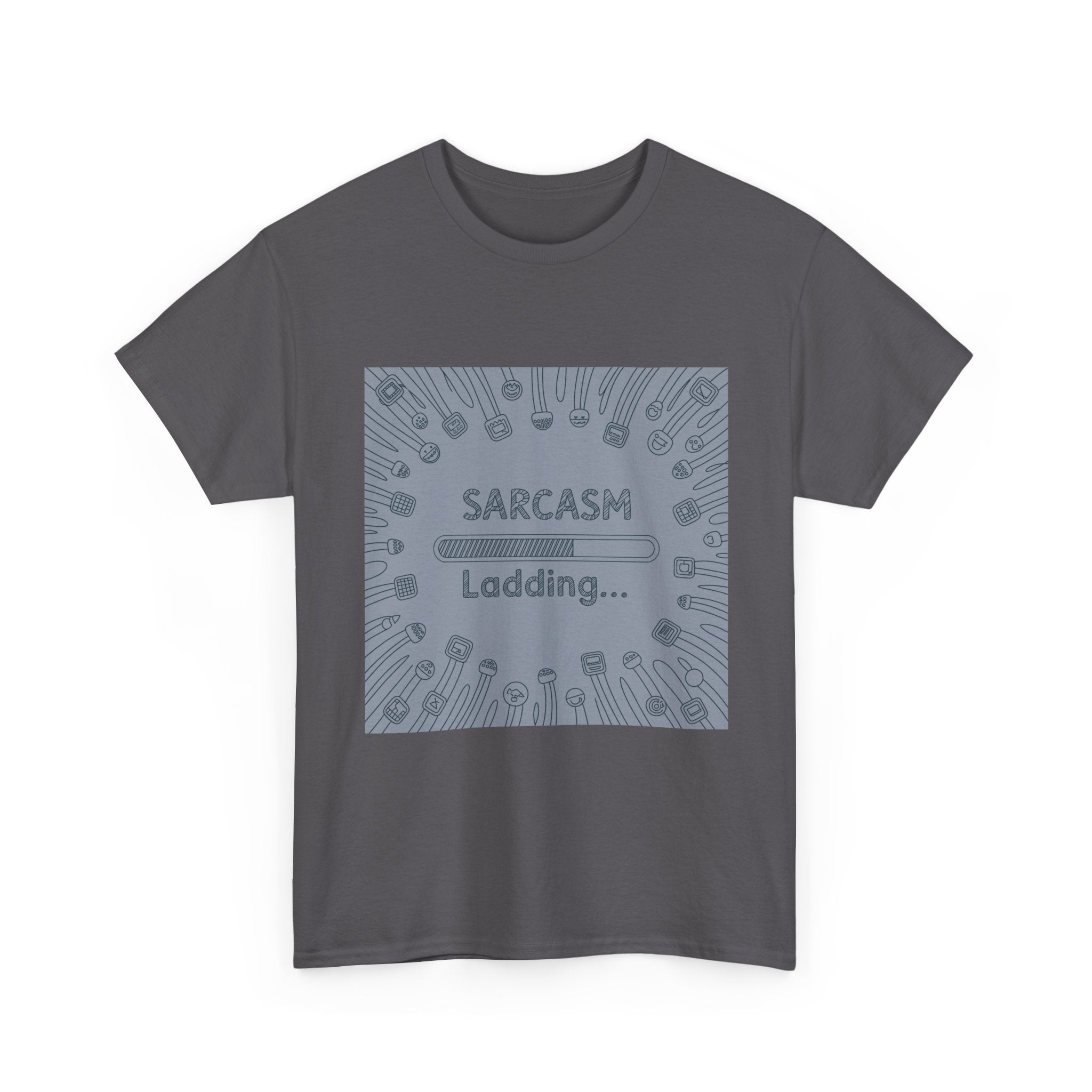 Sarcasm Loading Tee — Funny Graphic T-Shirt for Sarcastic Humor