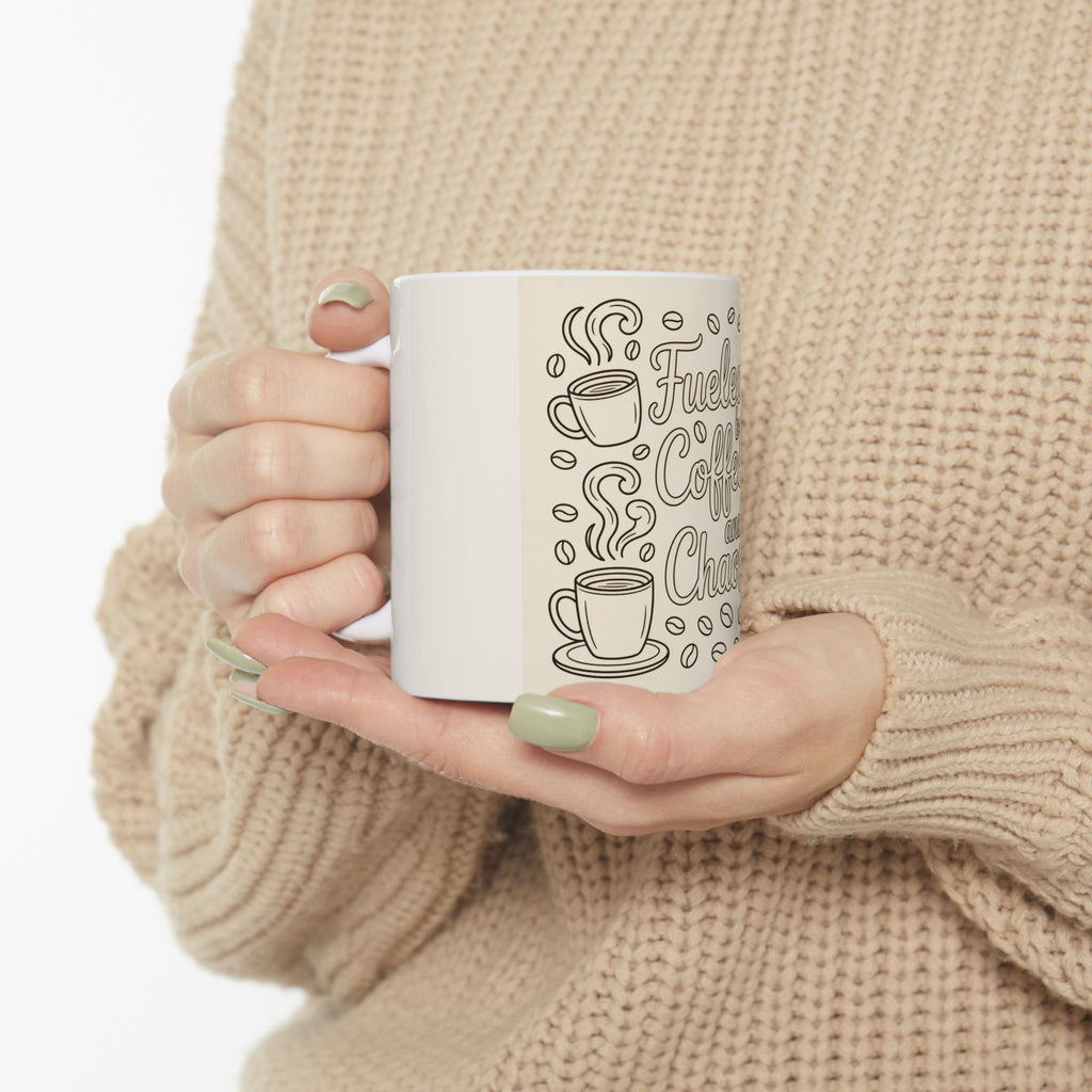 Fueled by Coffee and Chaos Ceramic Mug