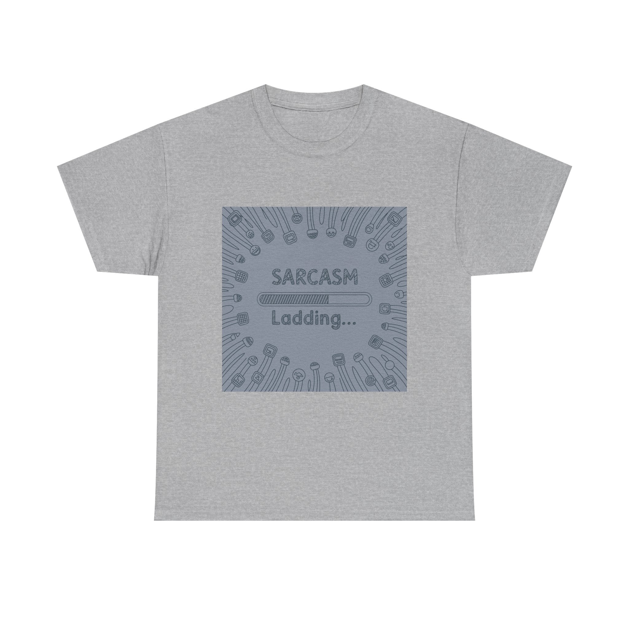 Sarcasm Loading Tee — Funny Graphic T-Shirt for Sarcastic Humor