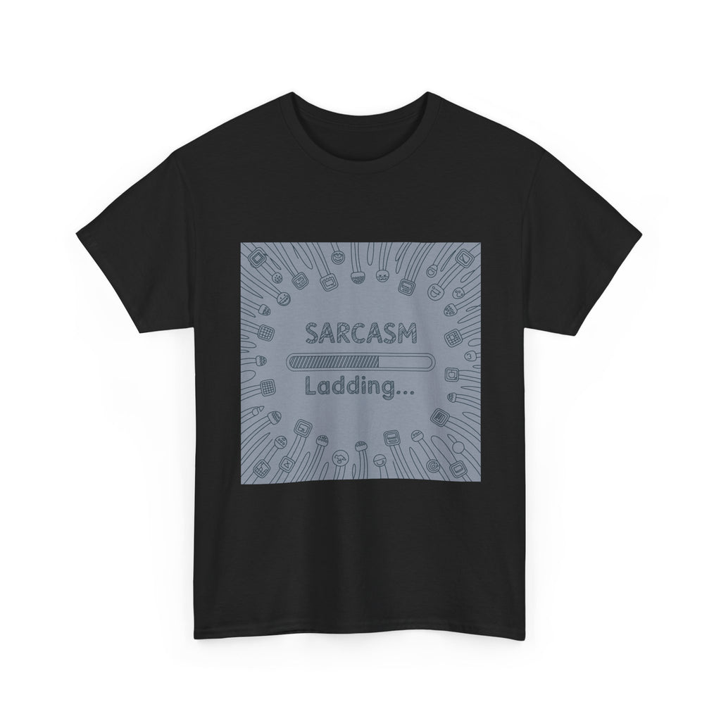 Sarcasm Loading Tee — Funny Graphic T-Shirt for Sarcastic Humor
