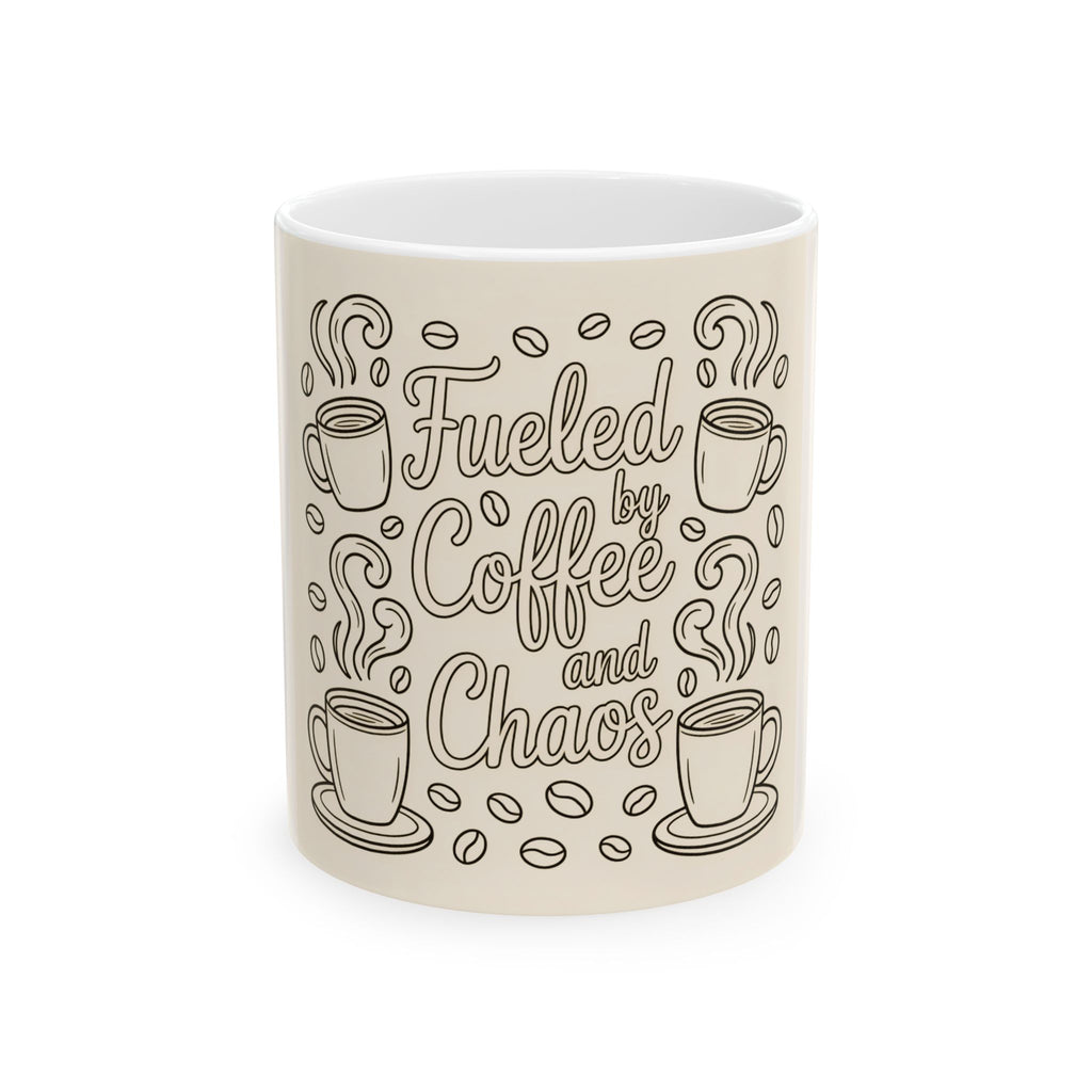 Fueled by Coffee and Chaos Ceramic Mug