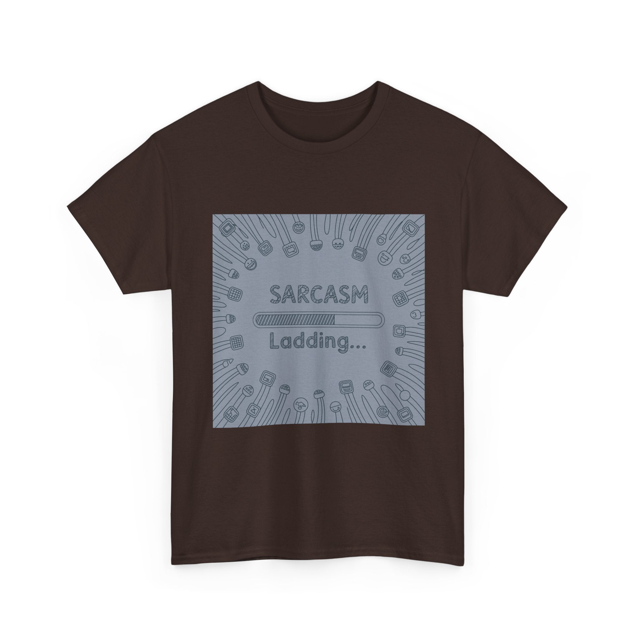 Sarcasm Loading Tee — Funny Graphic T-Shirt for Sarcastic Humor