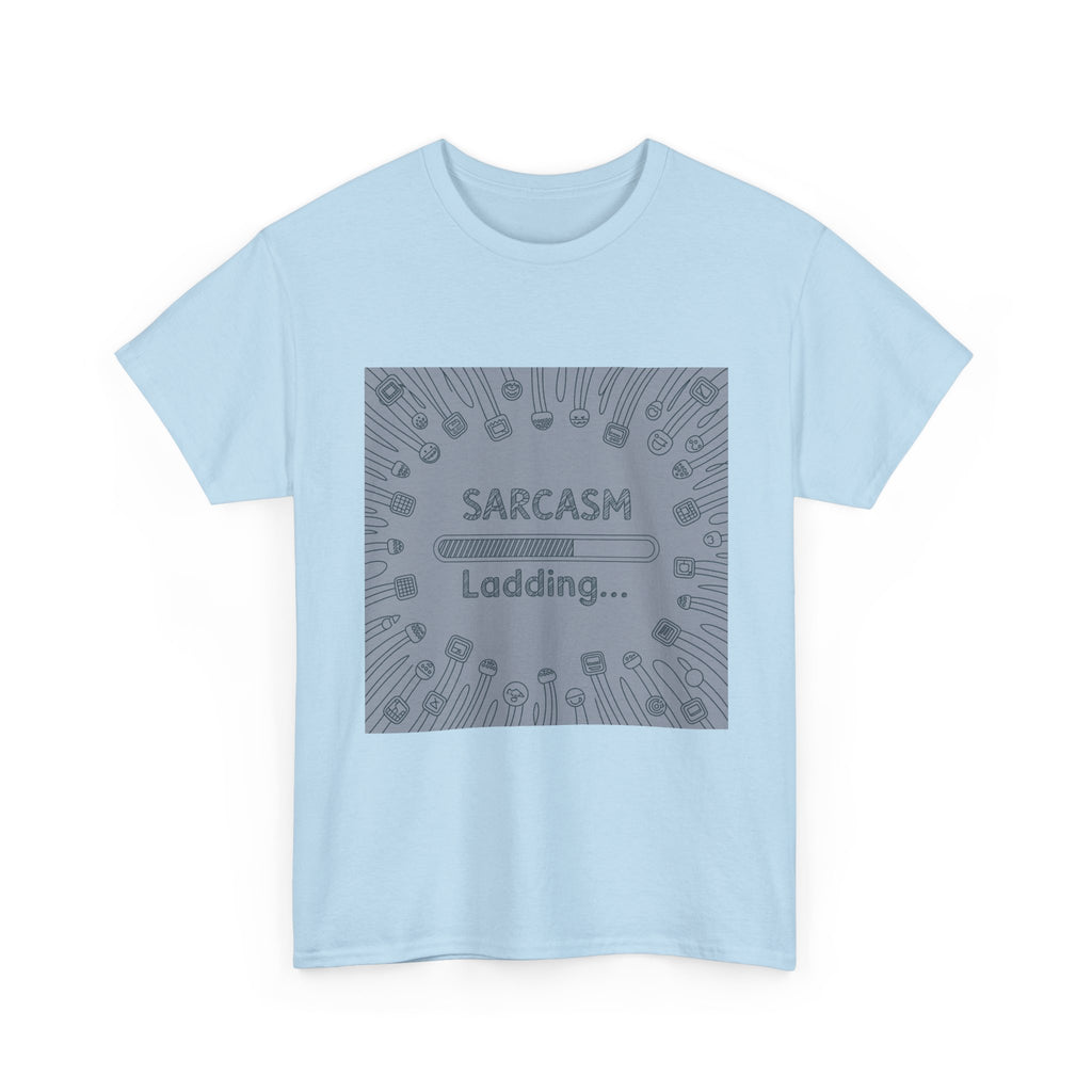 Sarcasm Loading Tee — Funny Graphic T-Shirt for Sarcastic Humor