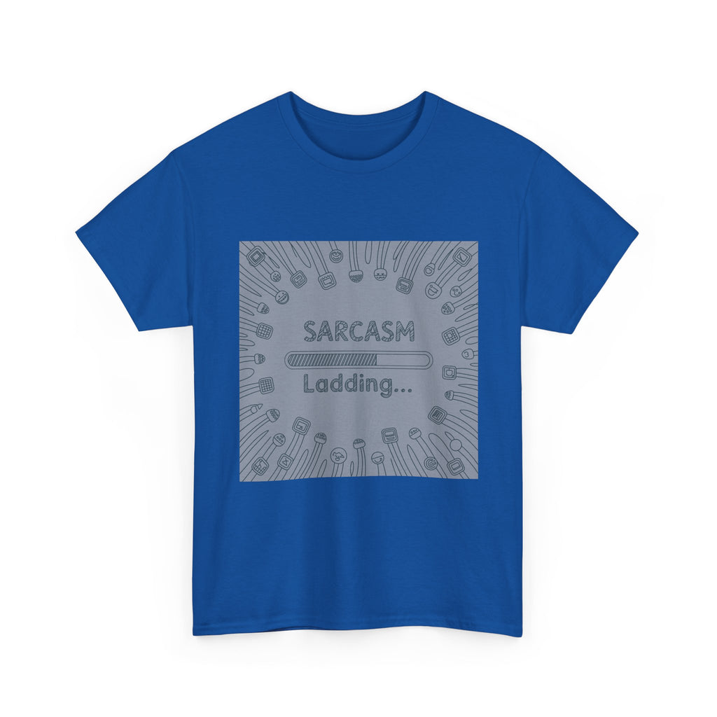 Sarcasm Loading Tee — Funny Graphic T-Shirt for Sarcastic Humor