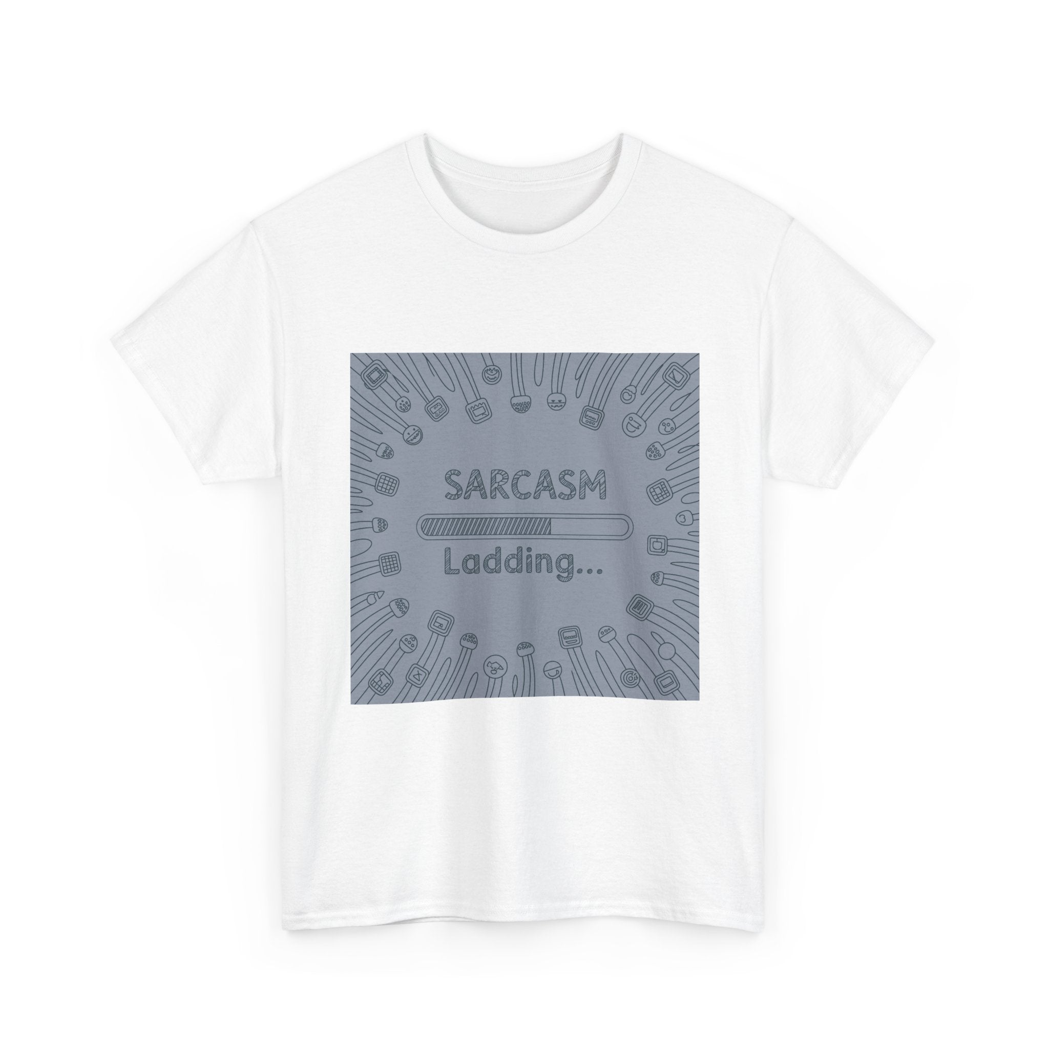 Sarcasm Loading Tee — Funny Graphic T-Shirt for Sarcastic Humor